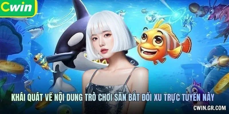 Khái quát về nội dung trò chơi săn bắt đổi xu trực tuyến này